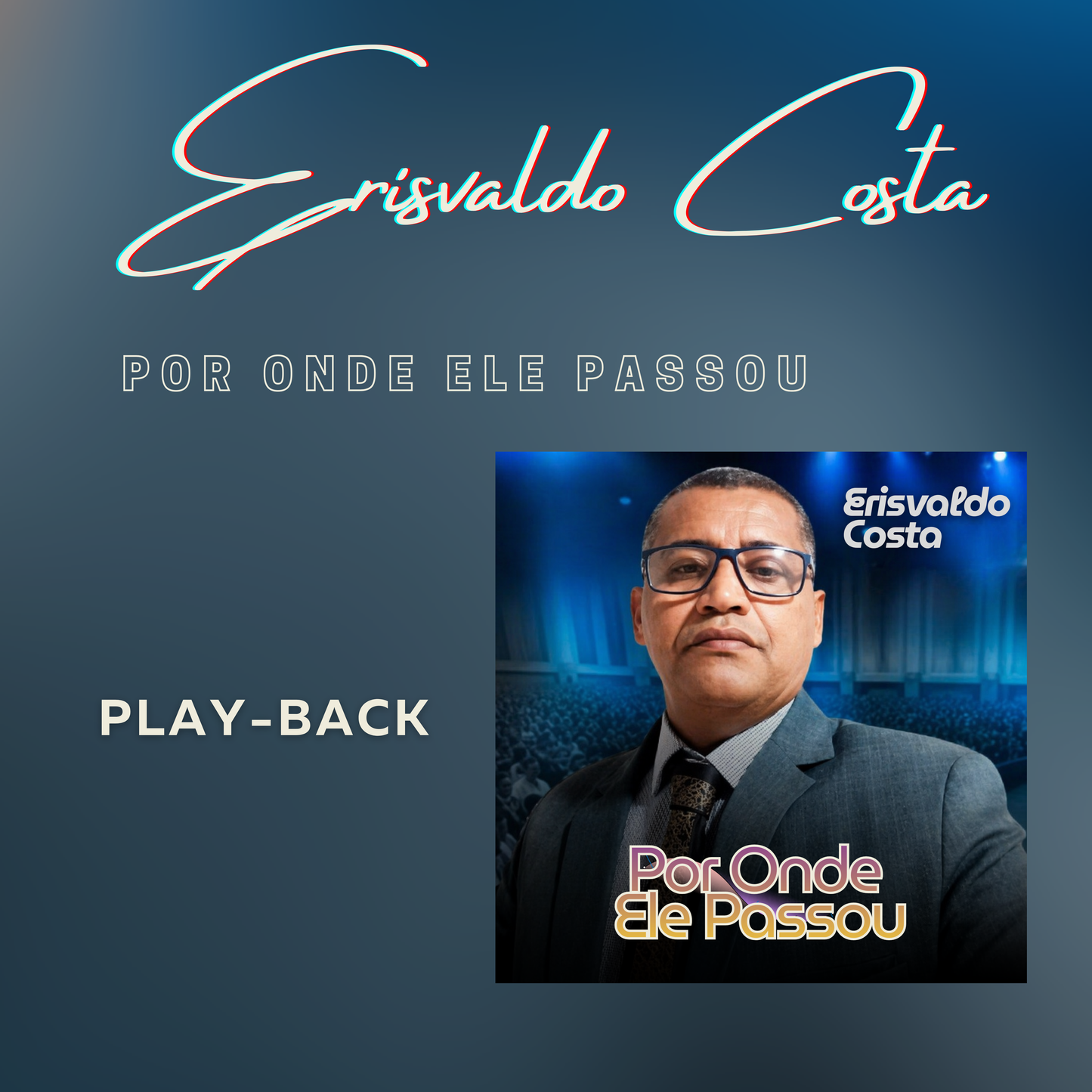 Faixa digital: Por Onde Ele Passou - Erisvaldo Costa (Playback)