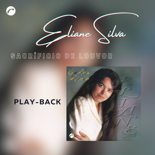 Álbum digital: Sacrifício de Louvor - Eliane Silva (Playback)