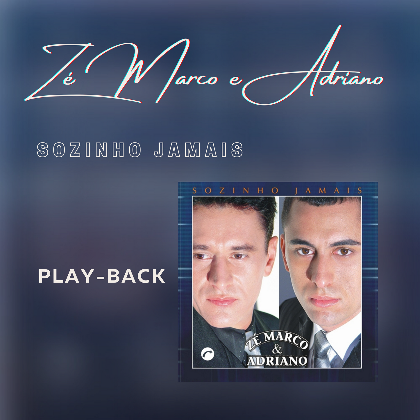 Álbum Digital: "Sozinho Jamais" (Playback) - Zé Marco e Adriano (2005)